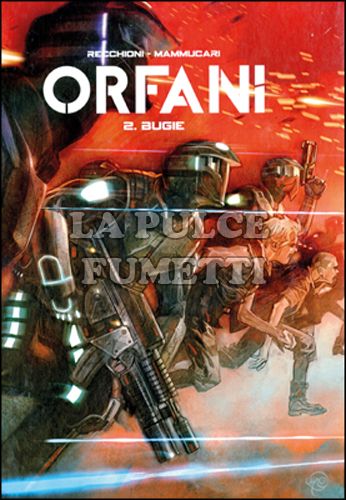 ORFANI EDIZIONE ASSOLUTA #     2: BUGIE - VARIANT EDITION - 1250 COPIE